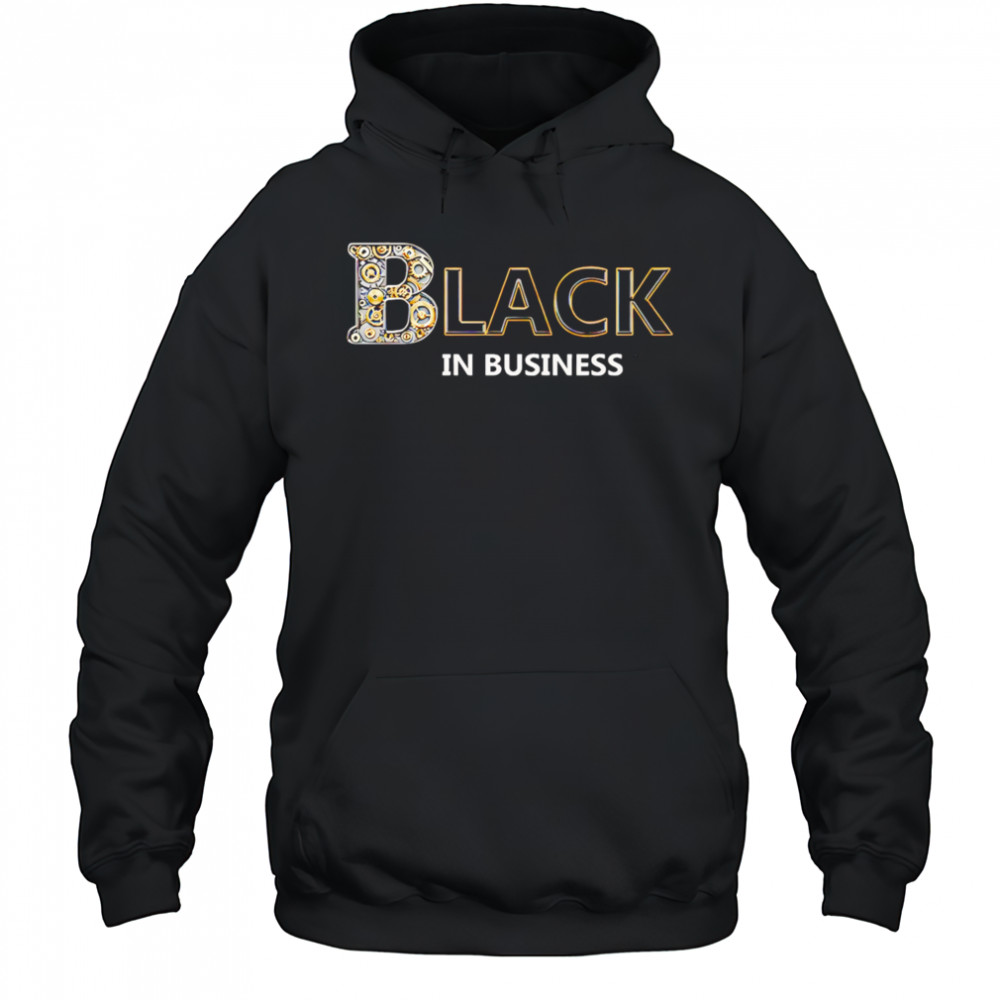 Black In Business shirt Hoodie