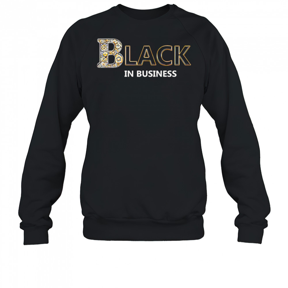 Black In Business shirt Sweatshirt