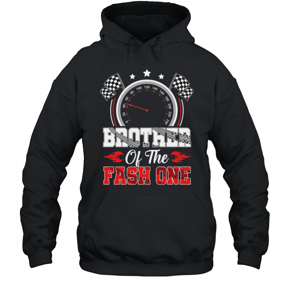 Brother Of The Fast One 1st Birthday Racing Car Family shirt Hoodie
