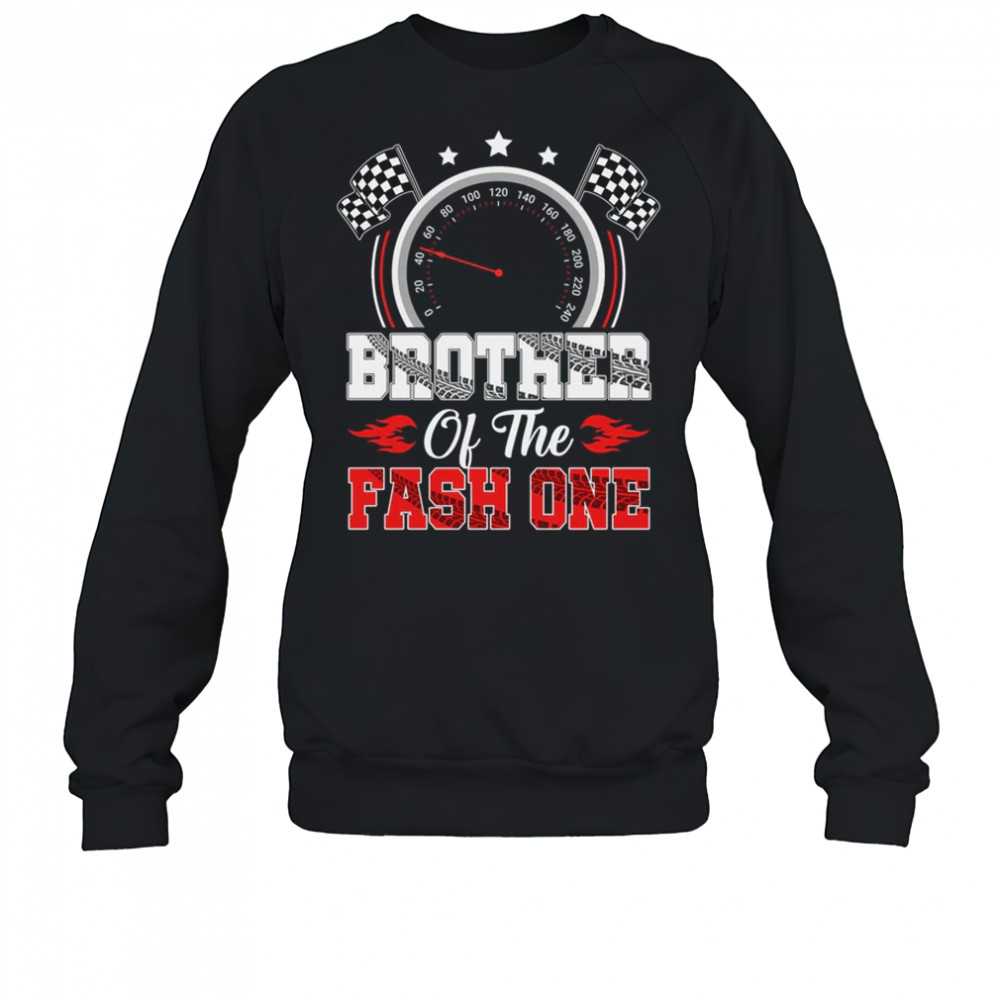 Brother Of The Fast One 1st Birthday Racing Car Family shirt Sweatshirt