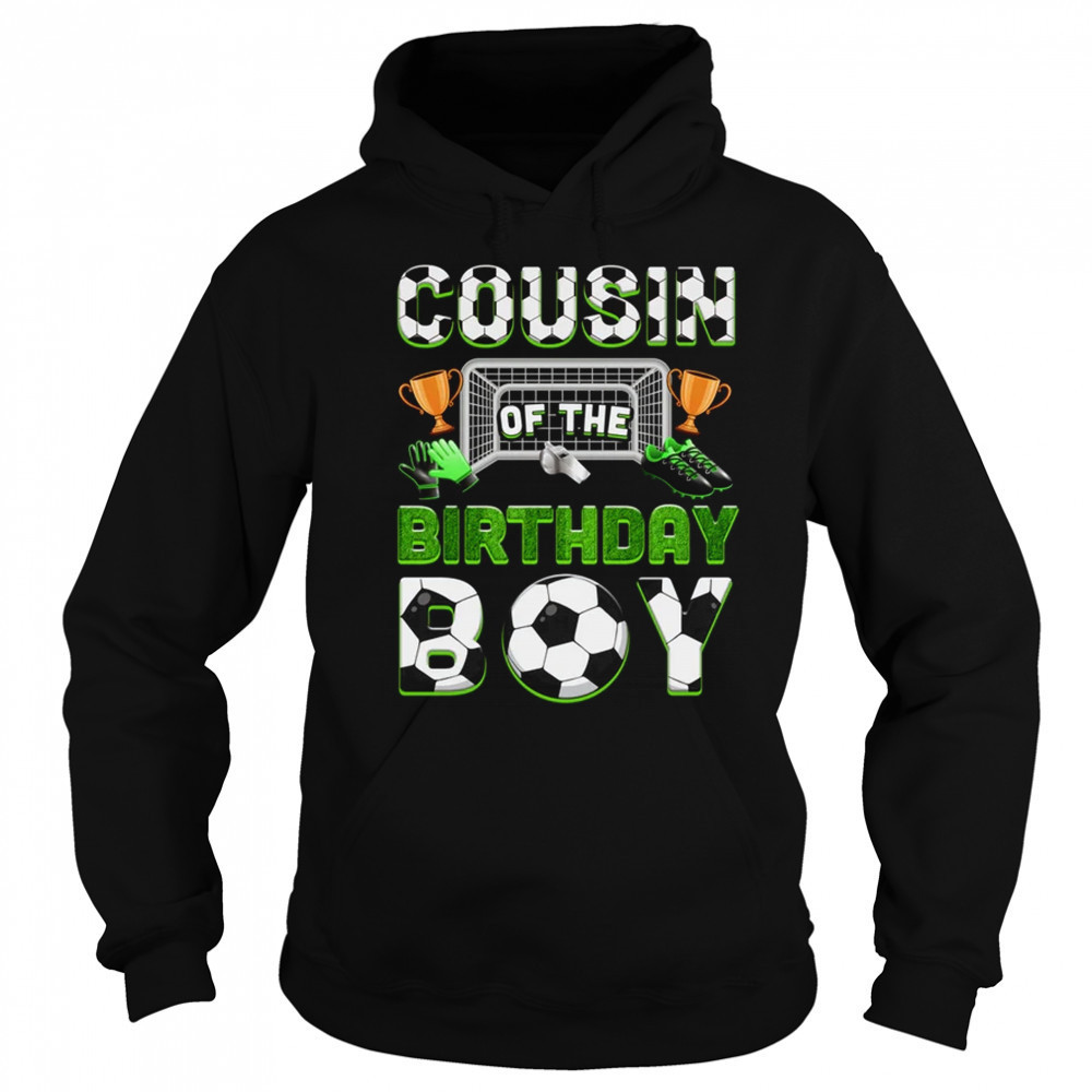 Cousin Of The Birthday Boy Soccer Family Matching Party shirt Sweatshirt