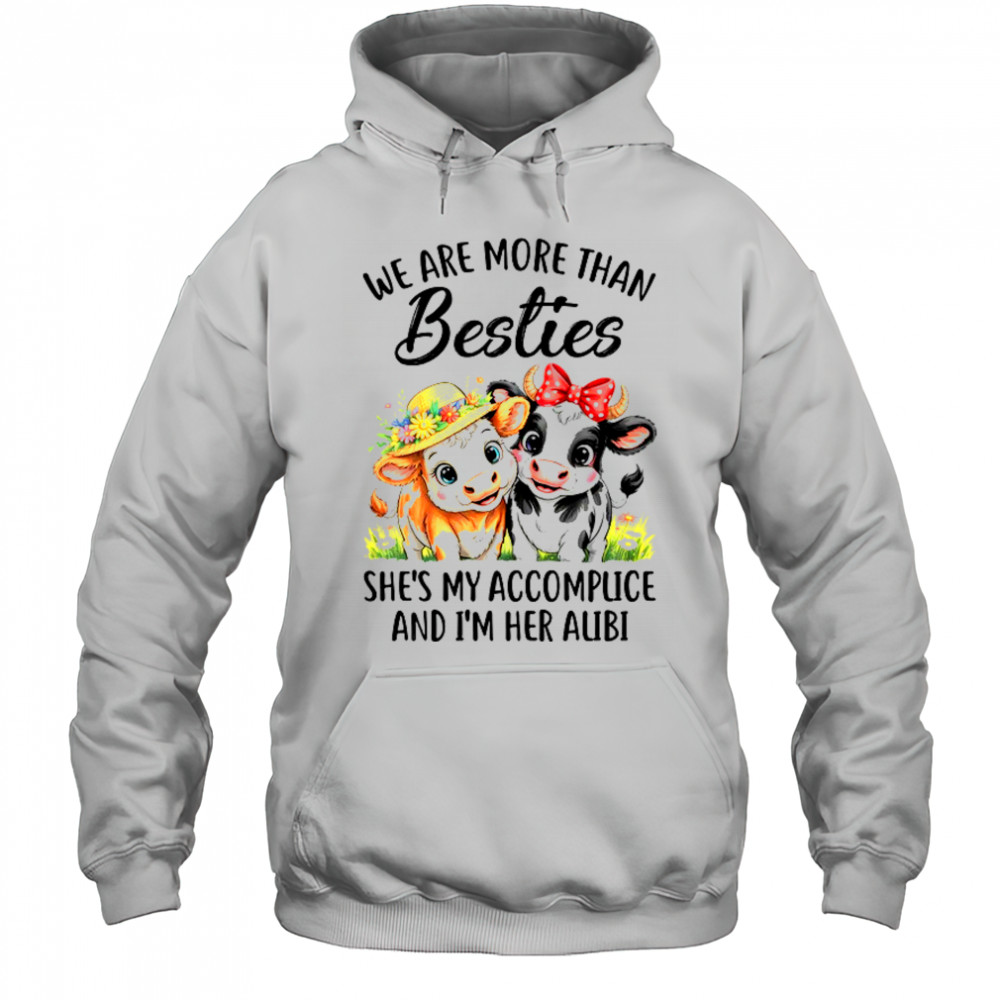 Cow We Are More Than Besties Funny Friends Girls Women shirt Hoodie