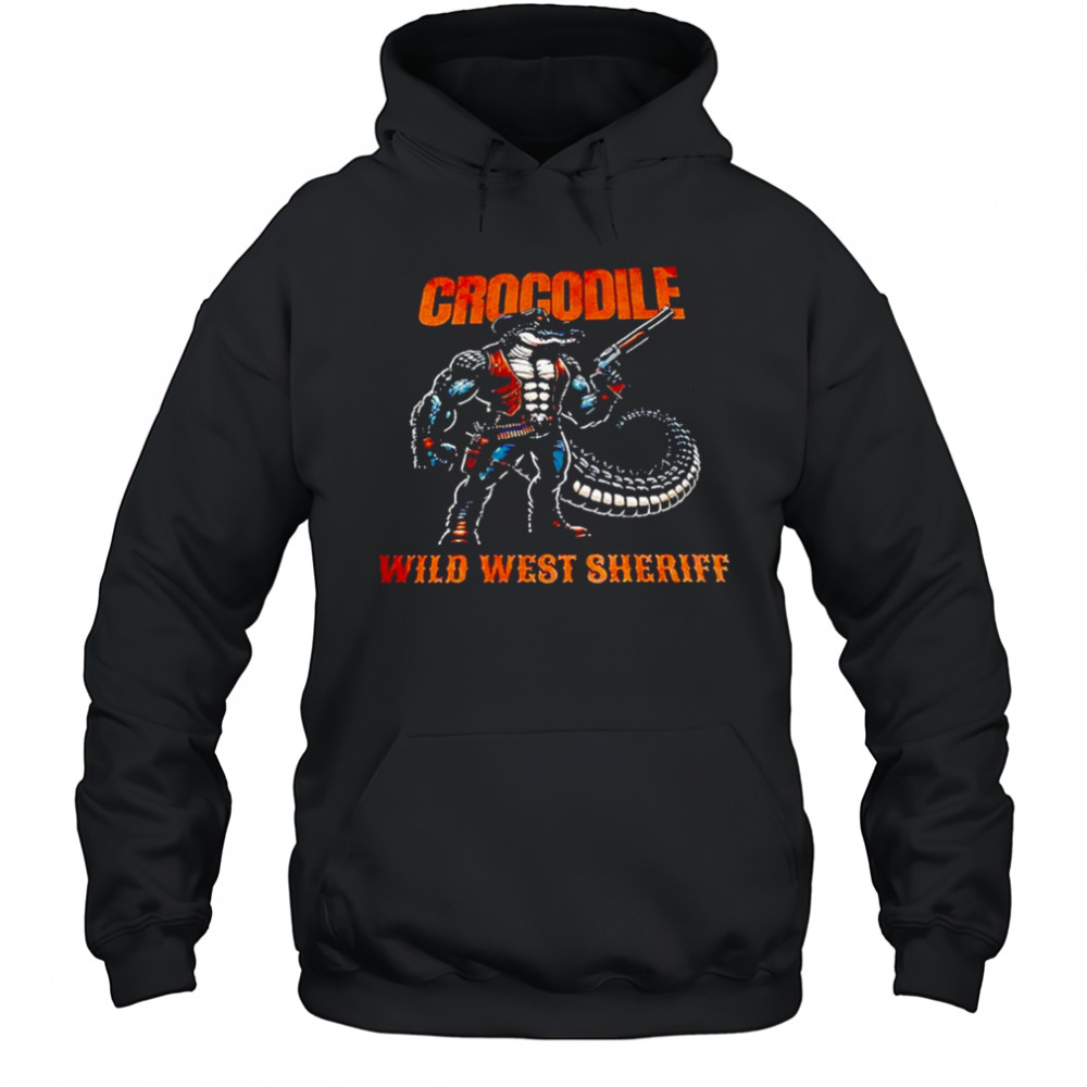 Crocodile Wild West Sheriff Shirt Hoodie