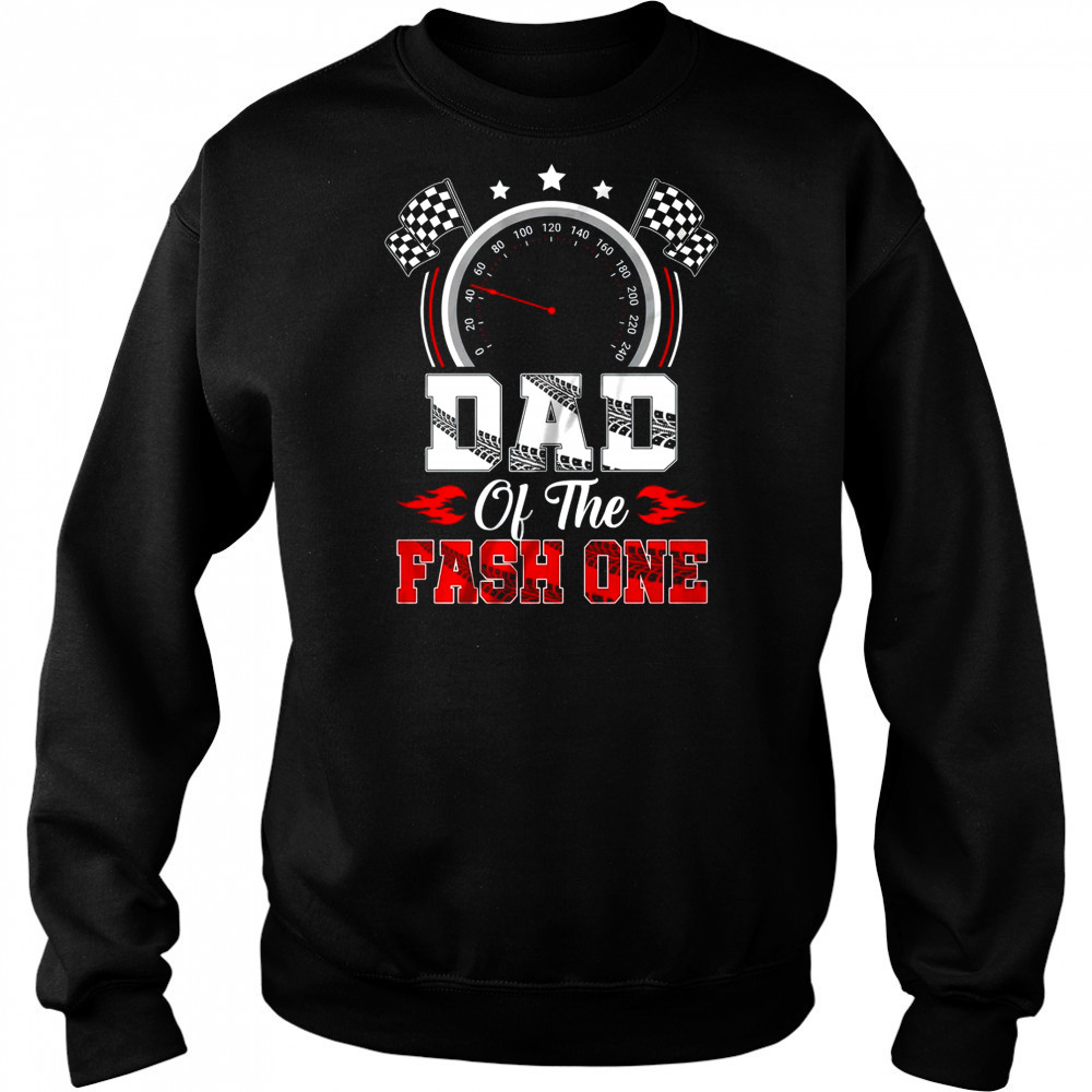 Dad Of The Fast One 1st Birthday Racing Car Family shirt Hoodie