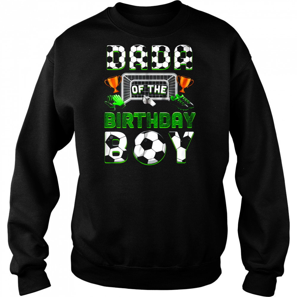 Dada Of The Birthday Boy Soccer Family Matching Party shirt Hoodie