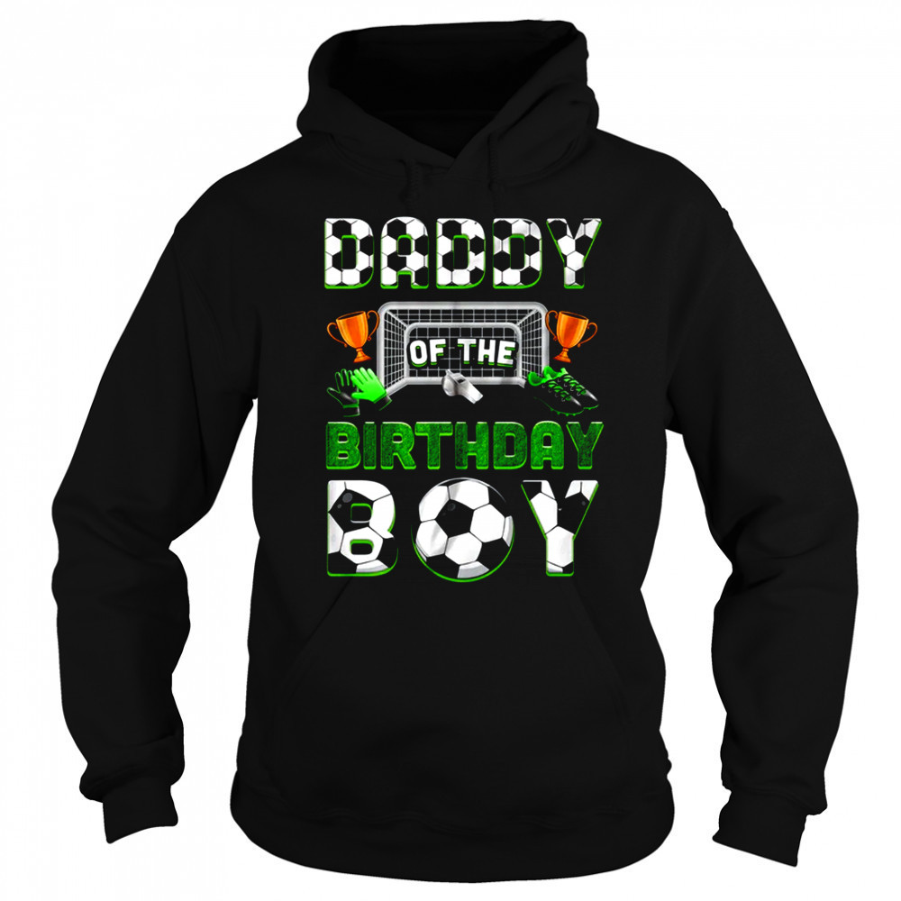 Daddy Of The Birthday Boy Soccer Family Matching Party shirt Sweatshirt