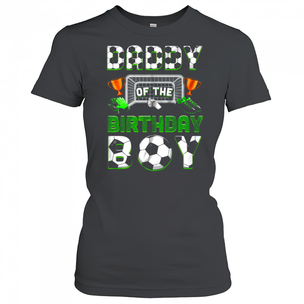Daddy Of The Birthday Boy Soccer Family Matching Party shirt Women's T-shirt