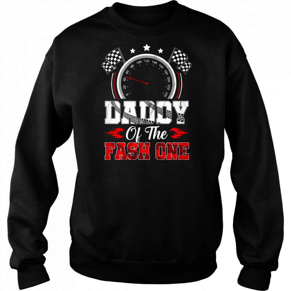 Daddy Of The Fast One 1st Birthday Racing Car Family shirt Hoodie