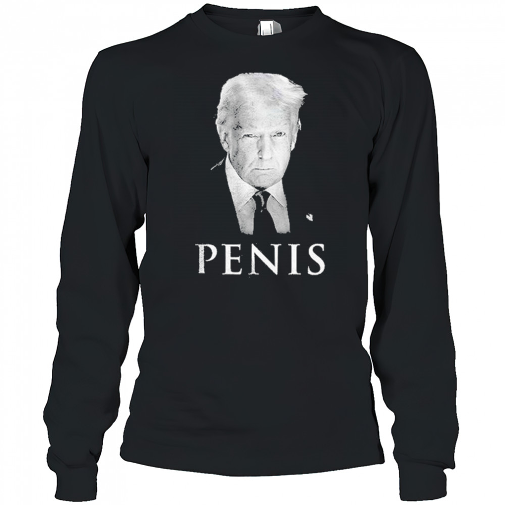 Donald Trump The Truth About Penis Shirt Long Sleeved