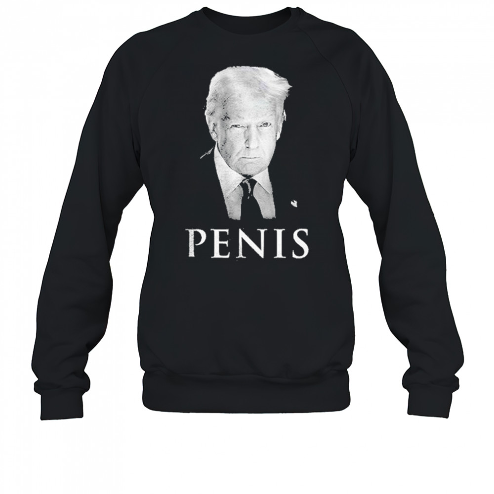Donald Trump The Truth About Penis Shirt Sweatshirt