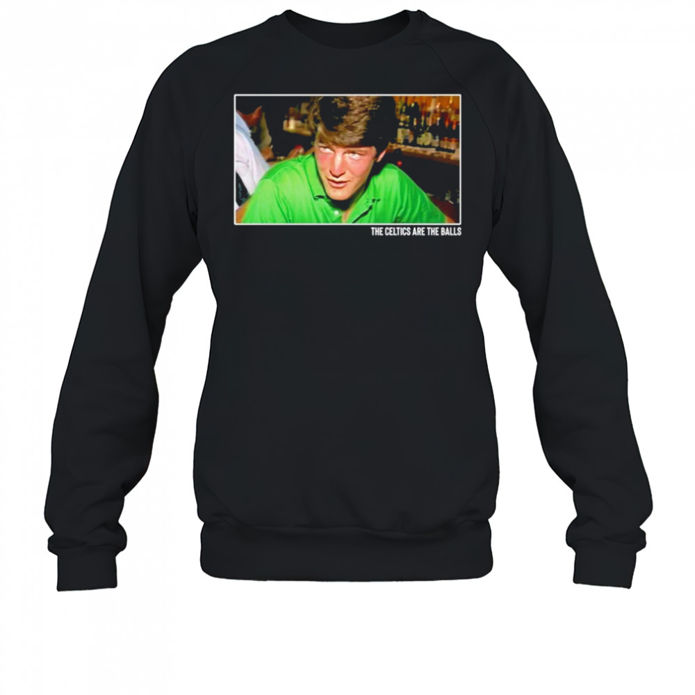 Donnie Beardsley The Celtics Are The Balls Shirt Sweatshirt