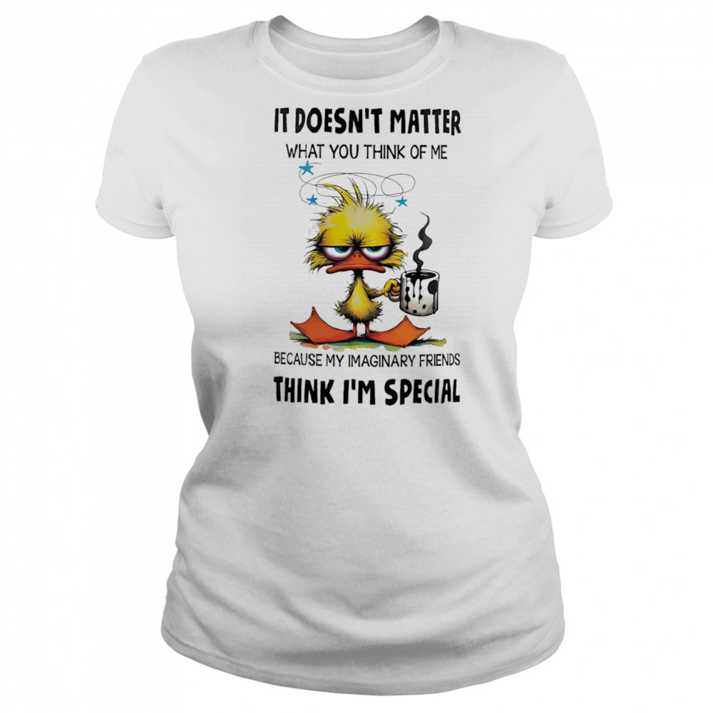 Duck it doesn’t matter what you think of me shirt Women's T-shirt