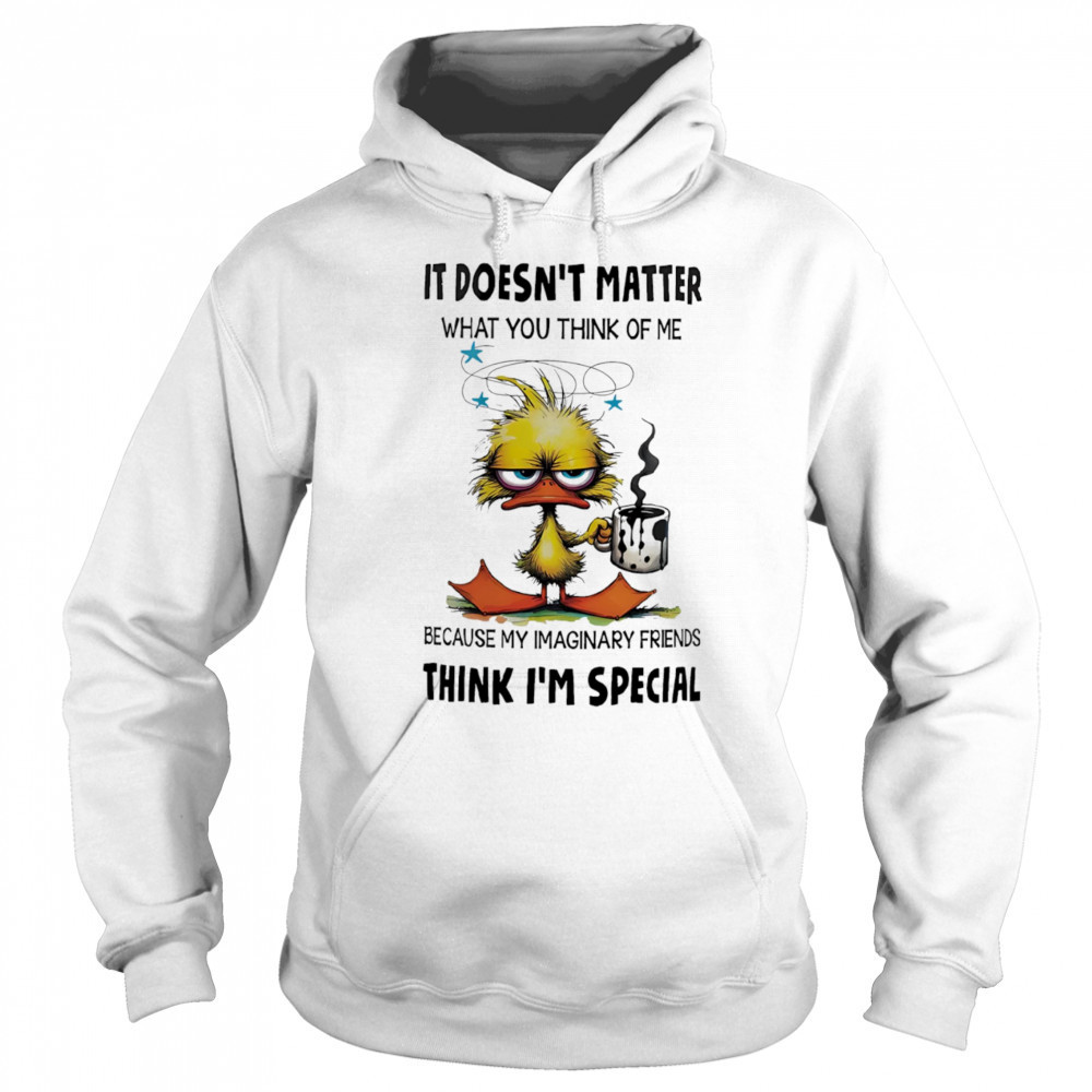 Duck it doesn’t matter what you think of me shirt Sweatshirt
