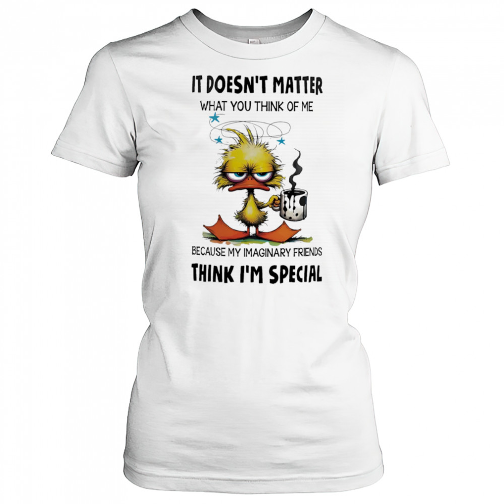 Duck it doesn’t matter what you think of me shirt Women's T-shirt
