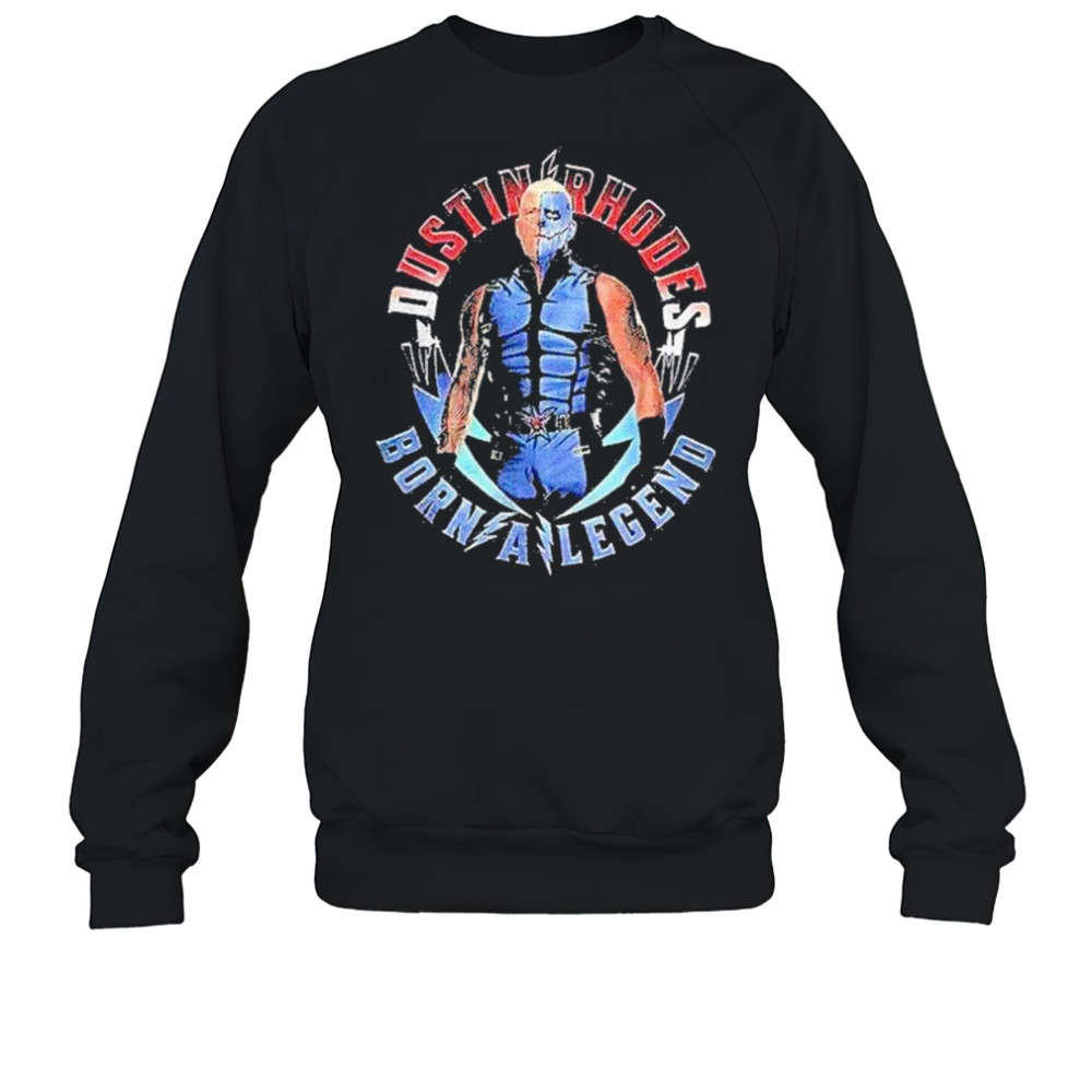 Dustin Rhodes Born A Legend Shirt Sweatshirt