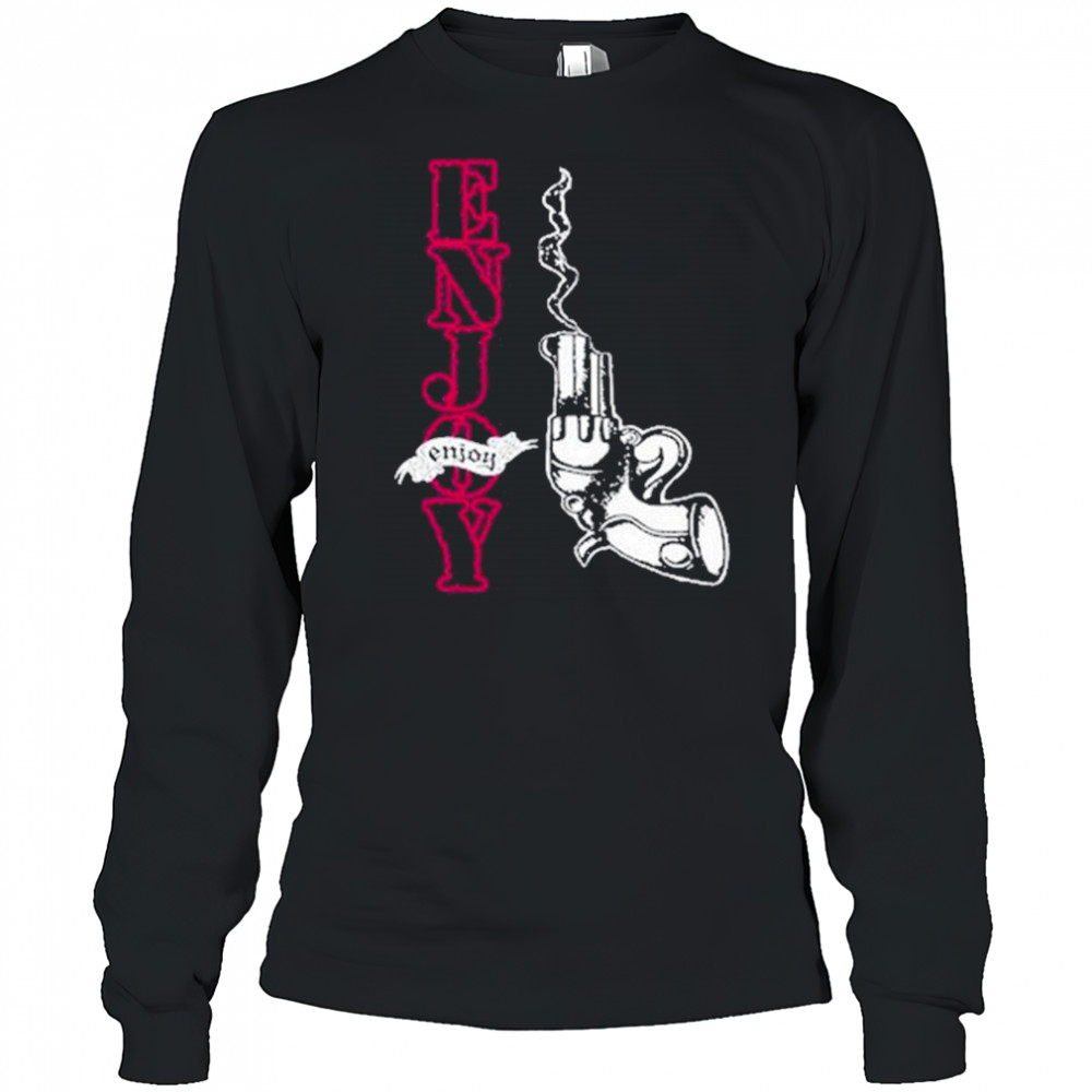 Enjoy Smoking Gun Shirt Long Sleeved