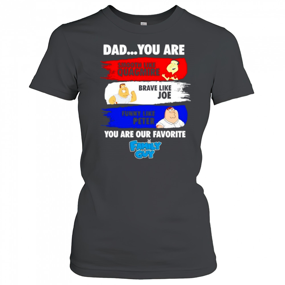Family Guy Dad You Are Smooth Like Quagmire 2025 Shirt Women's T-shirt