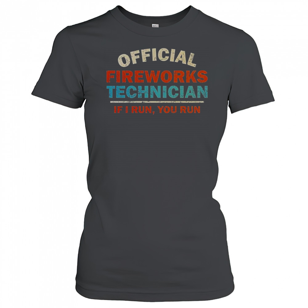 Fireworks Technician If I Run You Run T-Shirt Women's T-shirt