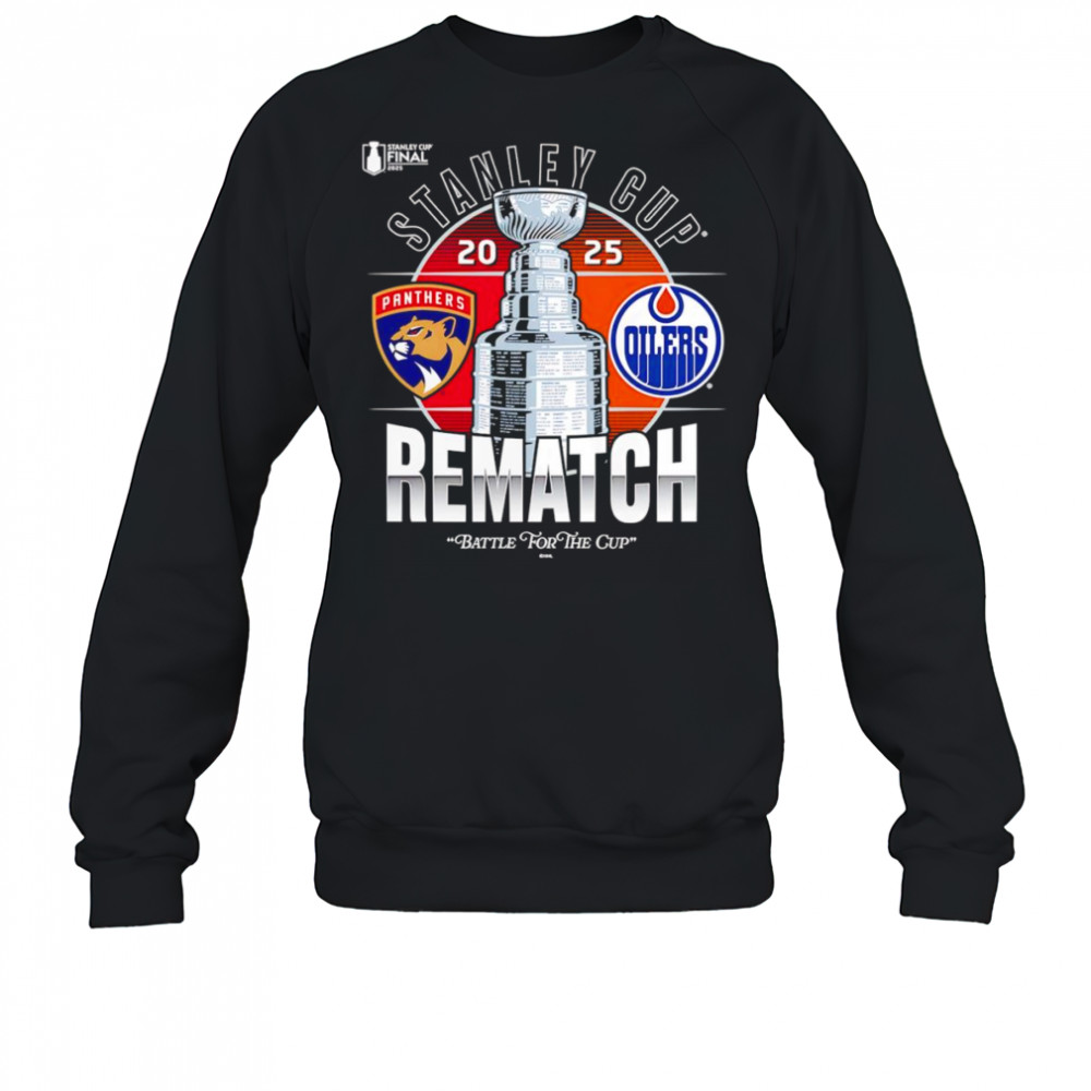 Florida Panthers vs Edmonton Oilers 2025 rematch battle for the Cup shirt Sweatshirt