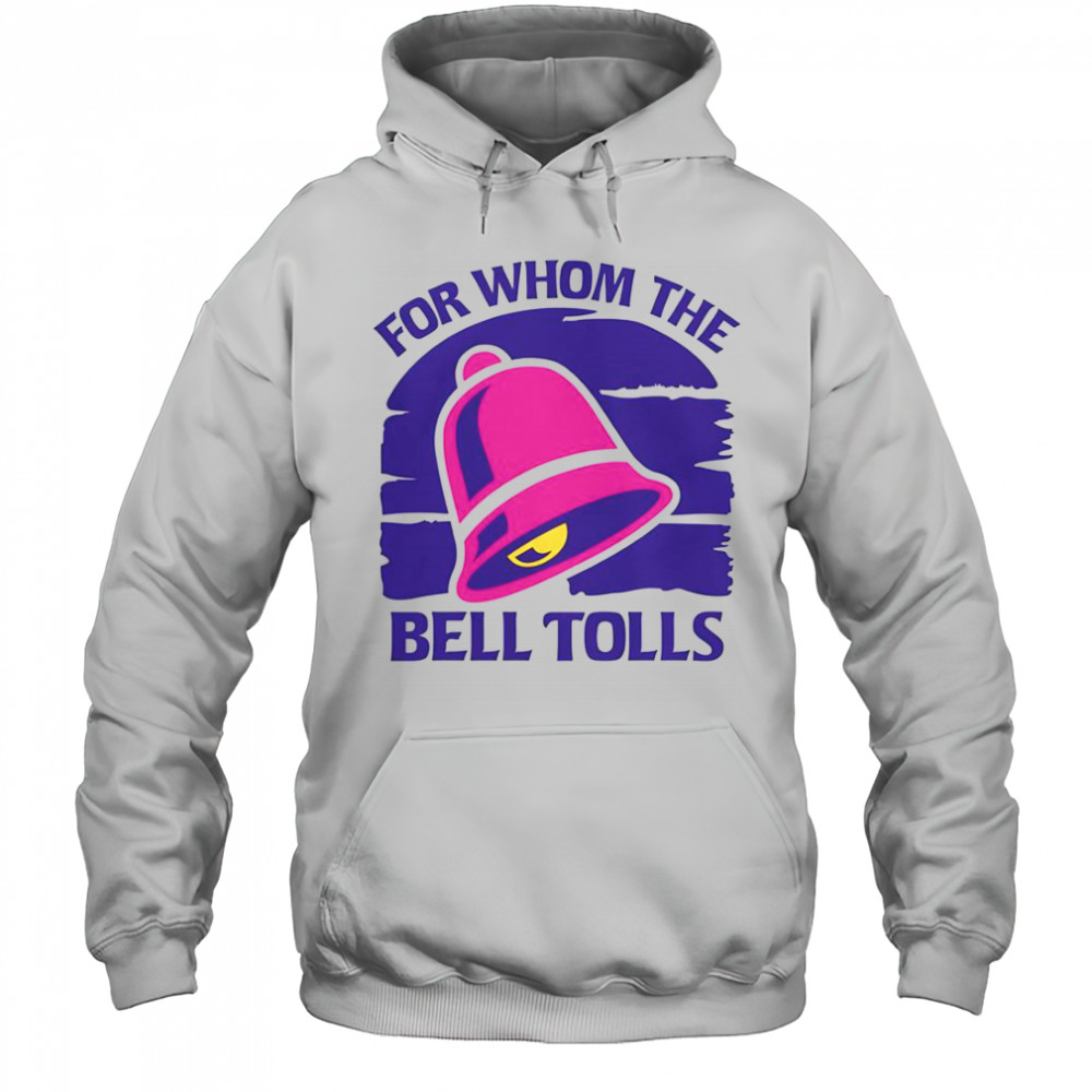 For Whom The Bell Tolls T-Shirt Hoodie