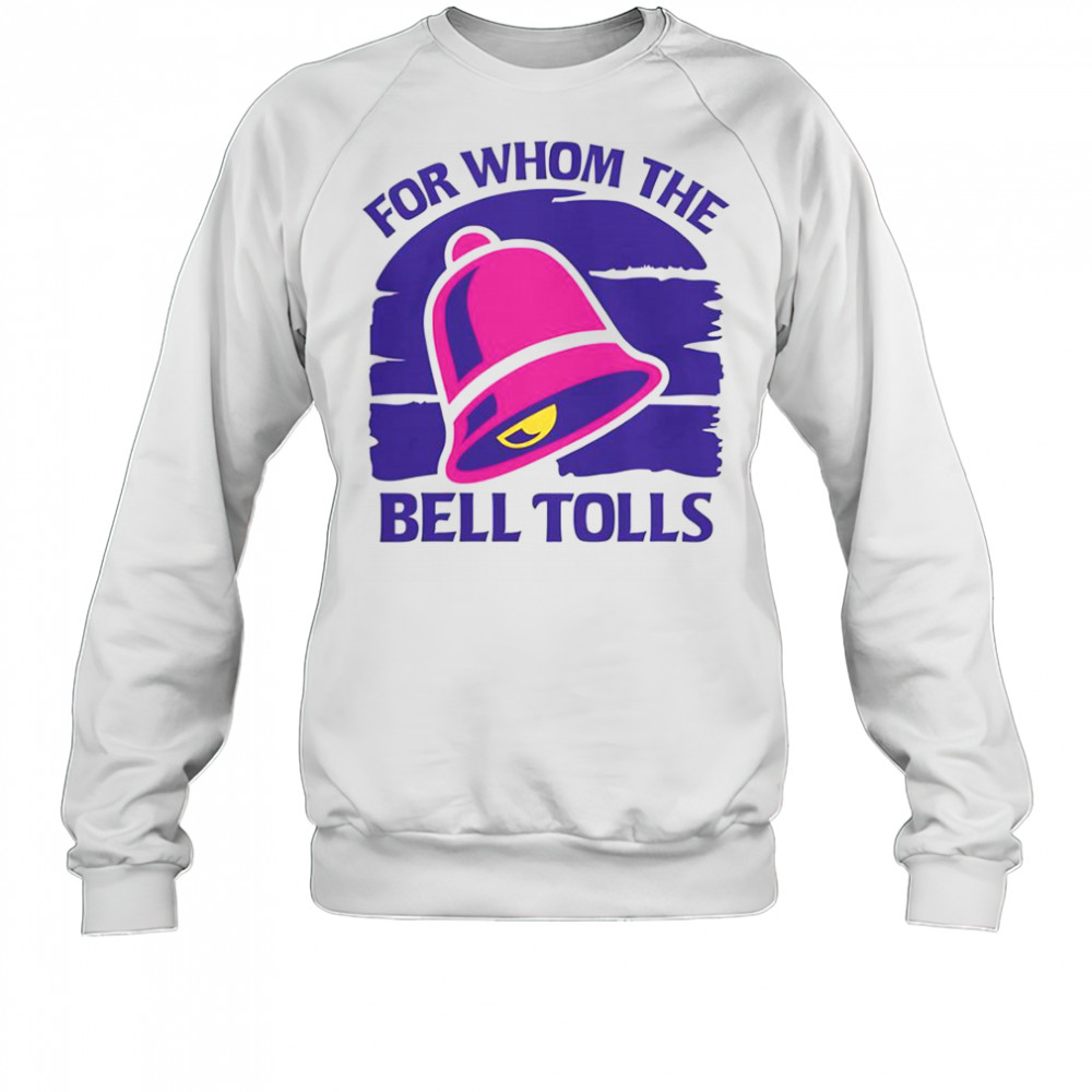 For Whom The Bell Tolls T-Shirt Sweatshirt
