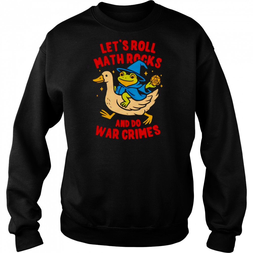 Frog let’s roll math rocks and do war crimes shirt Hoodie