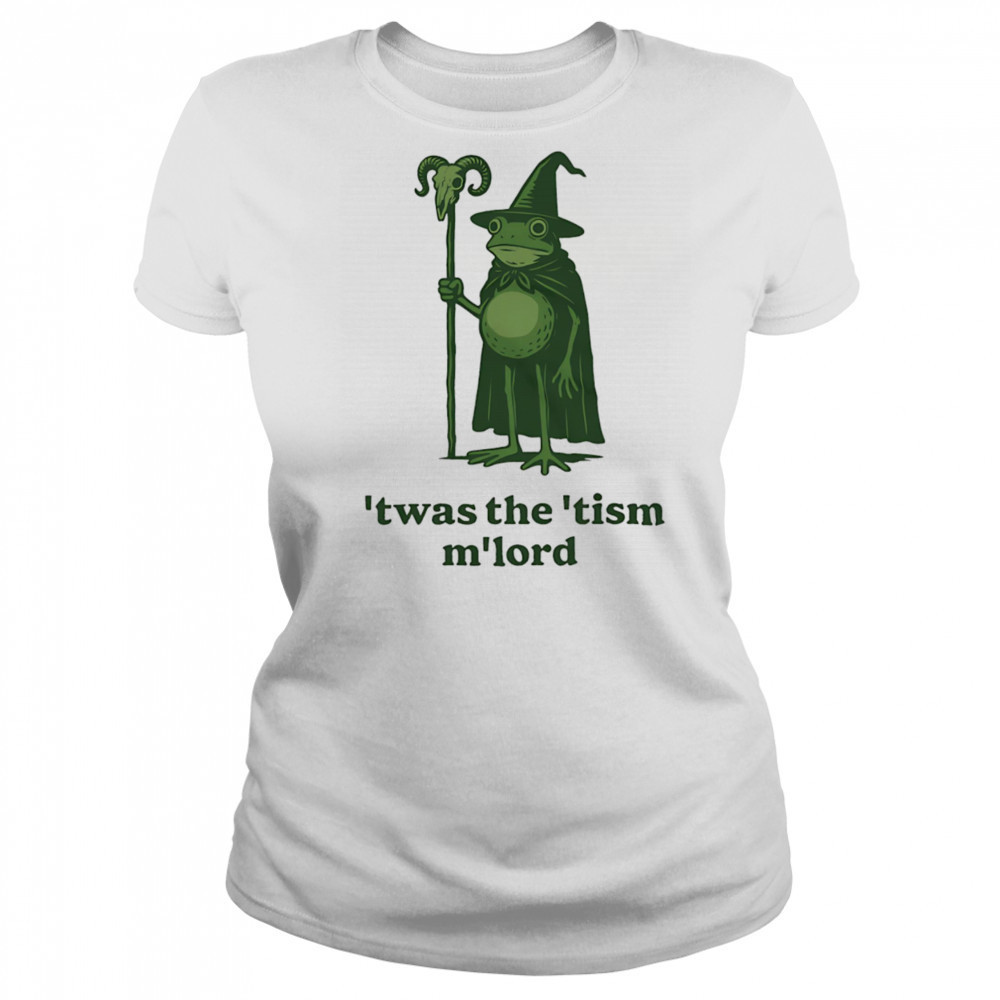 Frog ’twas the ’tism m’lord shirt Women's T-shirt