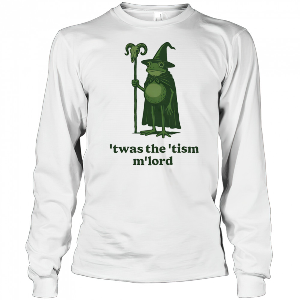 Frog ’twas the ’tism m’lord shirt Long Sleeved