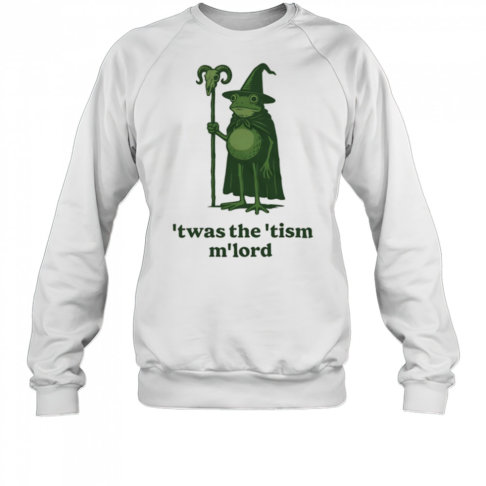 Frog ’twas the ’tism m’lord shirt Sweatshirt