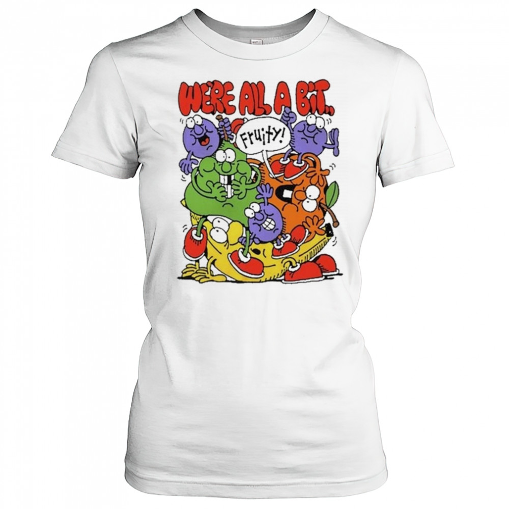 Fruity We’re All A Bit Shirt Women's T-shirt