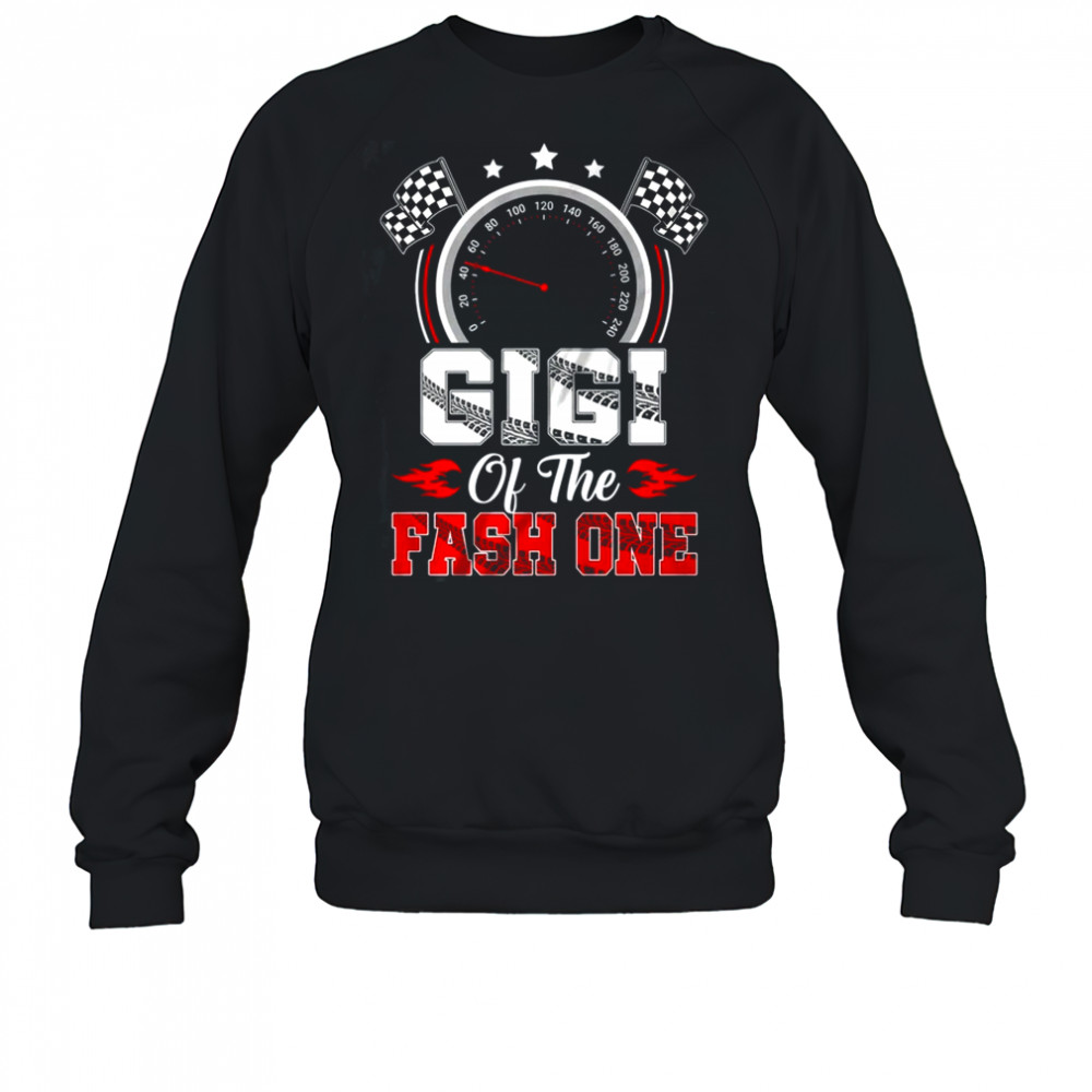 Gigi Of The Fast One 1st Birthday Racing Car Family shirt Sweatshirt