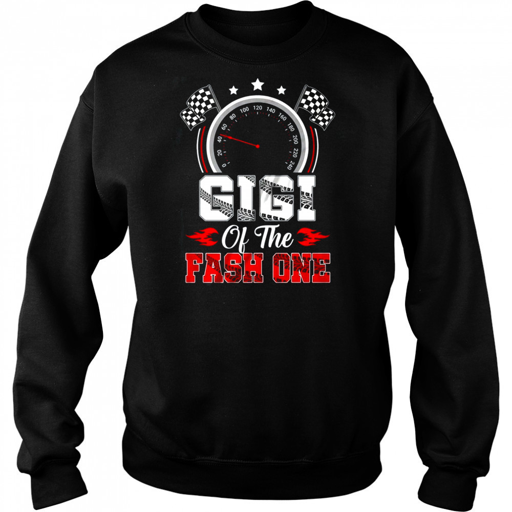 Gigi Of The Fast One 1st Birthday Racing Car Family shirt Hoodie