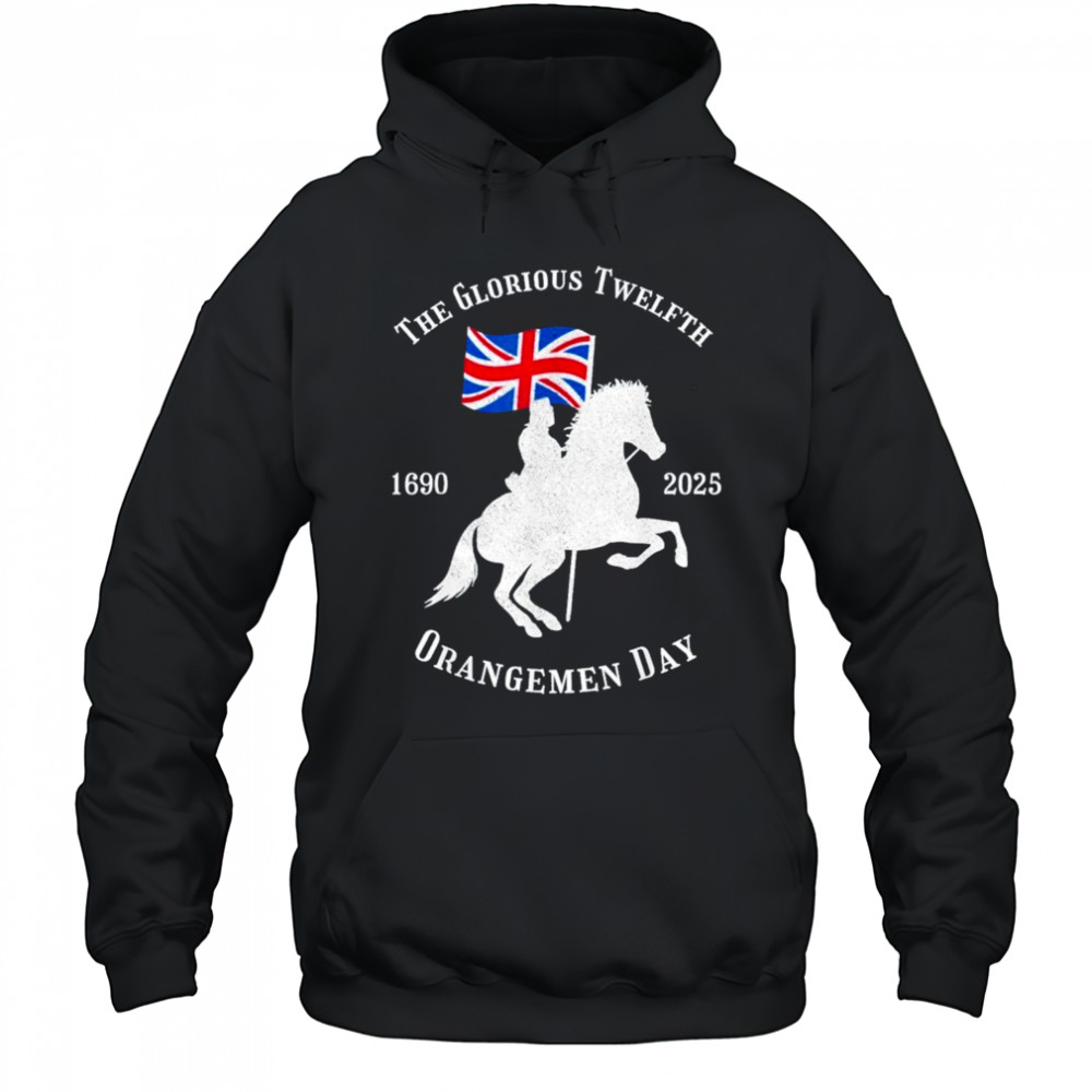 Glorious Twelfth King William Of Orangemen Day 1690 2025 Shirt Hoodie