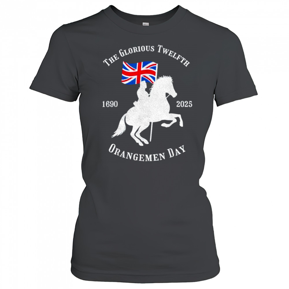 Glorious Twelfth King William Of Orangemen Day 1690 2025 Shirt Women's T-shirt