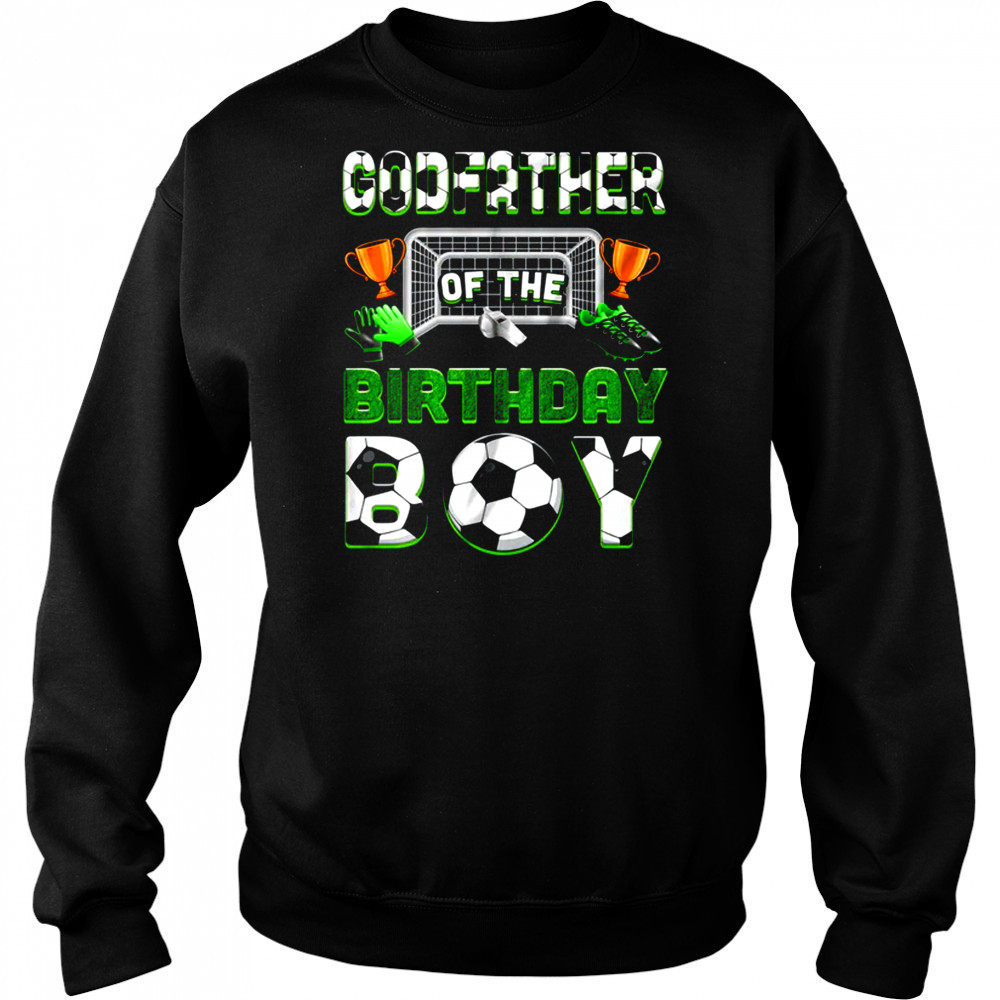 Godfather Of The Birthday Boy Soccer Family Matching Party shirt Hoodie