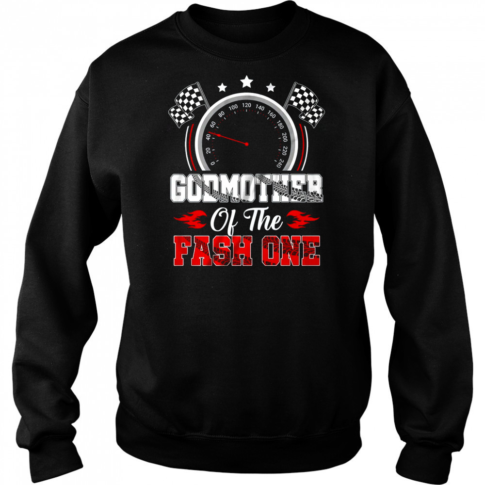 Godmother Of The Fast One 1st Birthday Racing Car Family shirt Hoodie