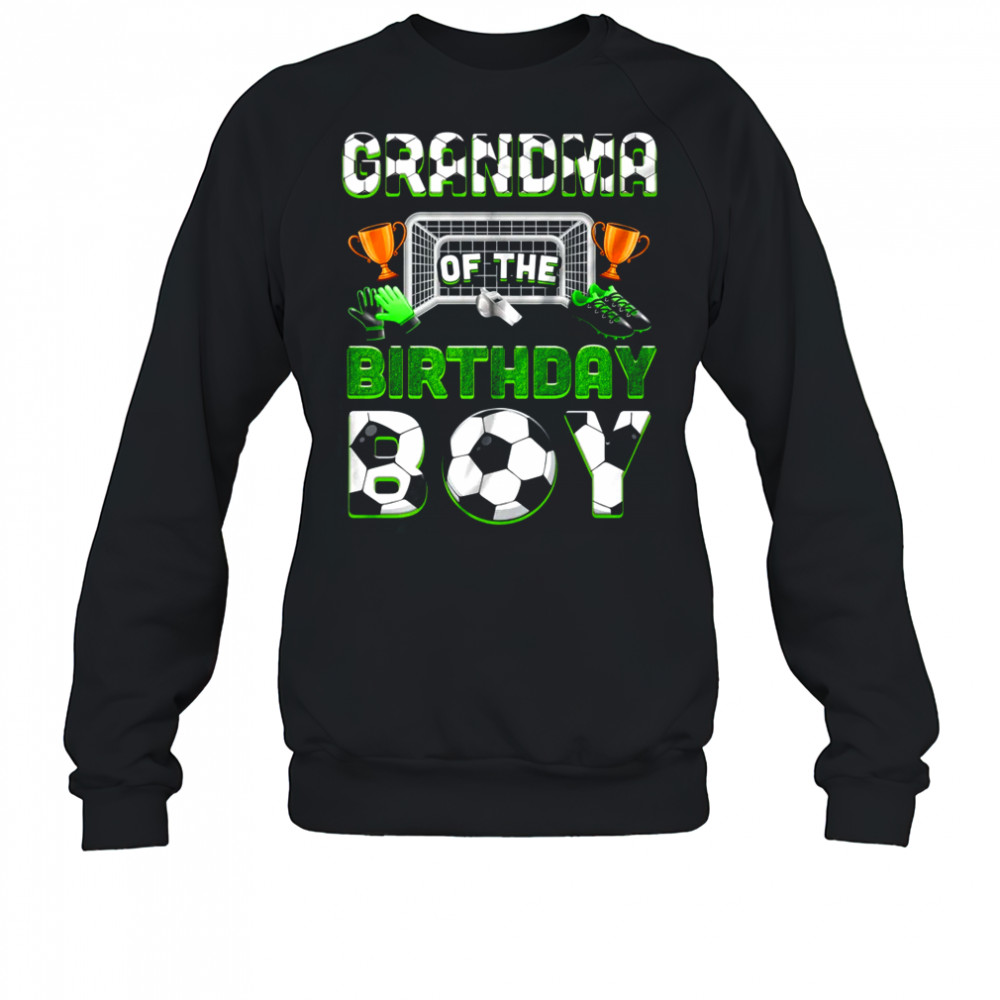Grandma Of The Birthday Boy Soccer Family Matching Party shirt Sweatshirt