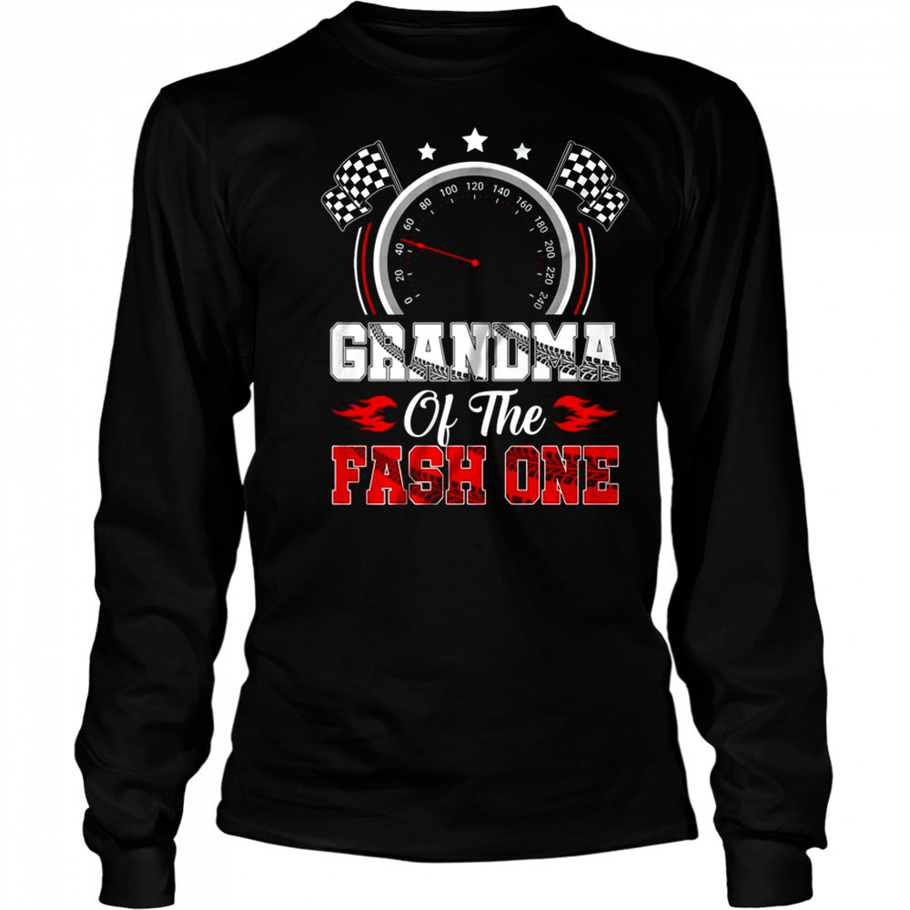 Grandma Of The Fast One 1st Birthday Racing Car Family shirt Long Sleeved