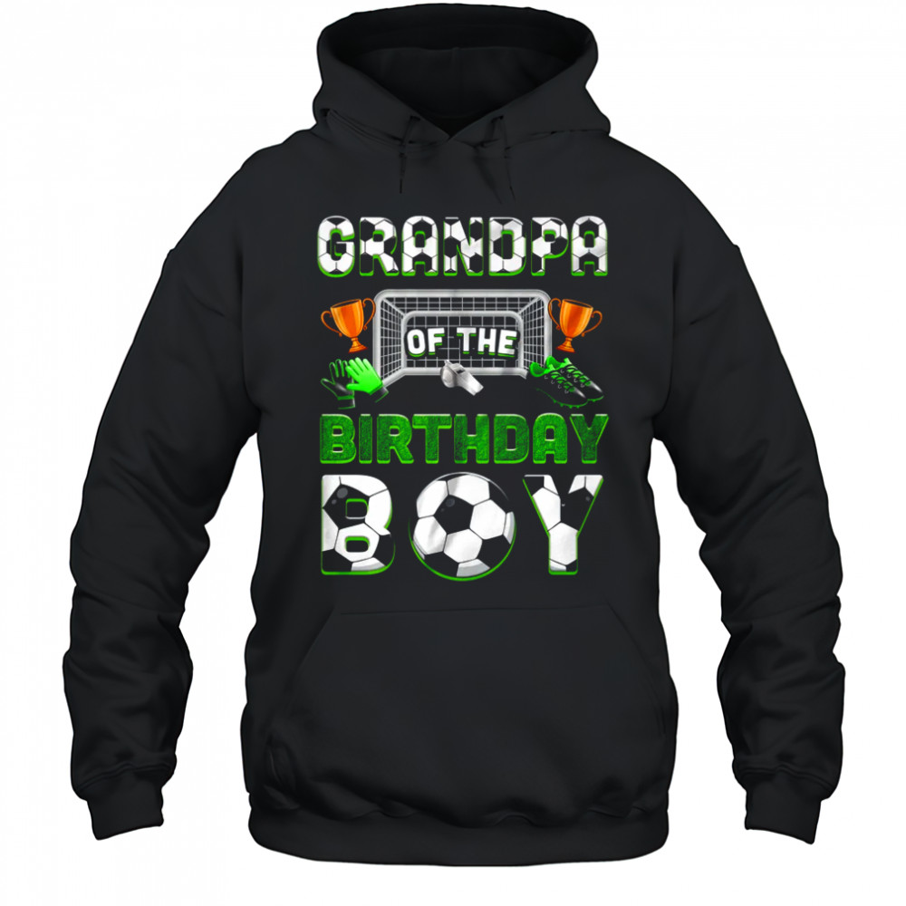 Grandpa Of The Birthday Boy Soccer Family Matching Party shirt Hoodie