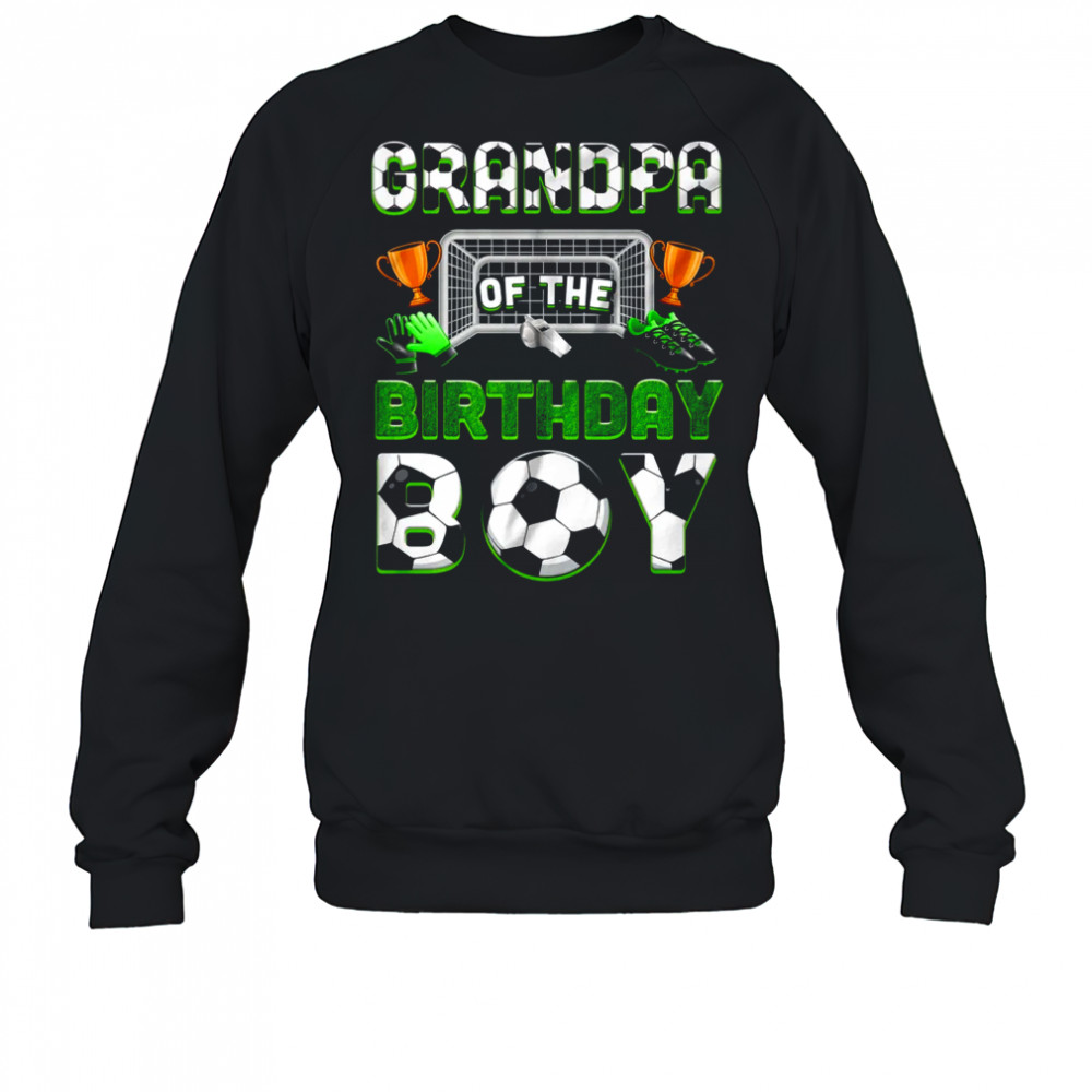 Grandpa Of The Birthday Boy Soccer Family Matching Party shirt Sweatshirt