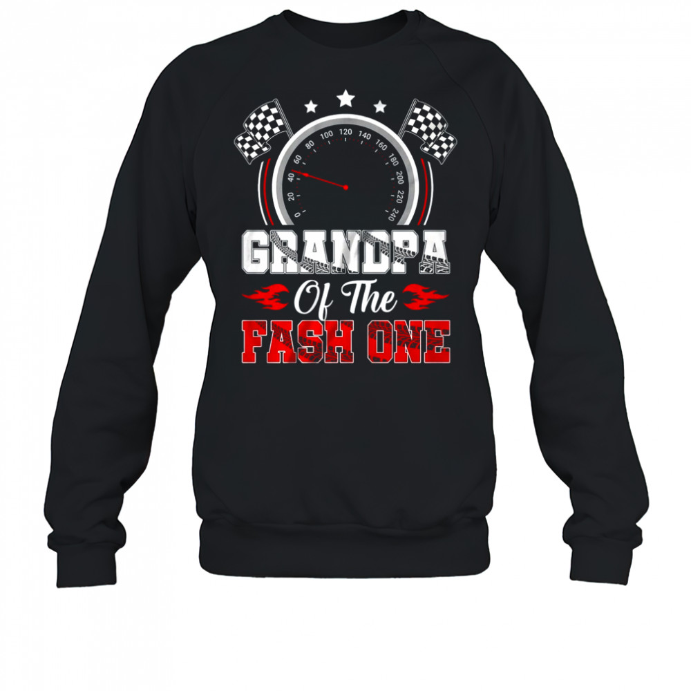 Grandpa Of The Fast One 1st Birthday Racing Car Family shirt Sweatshirt