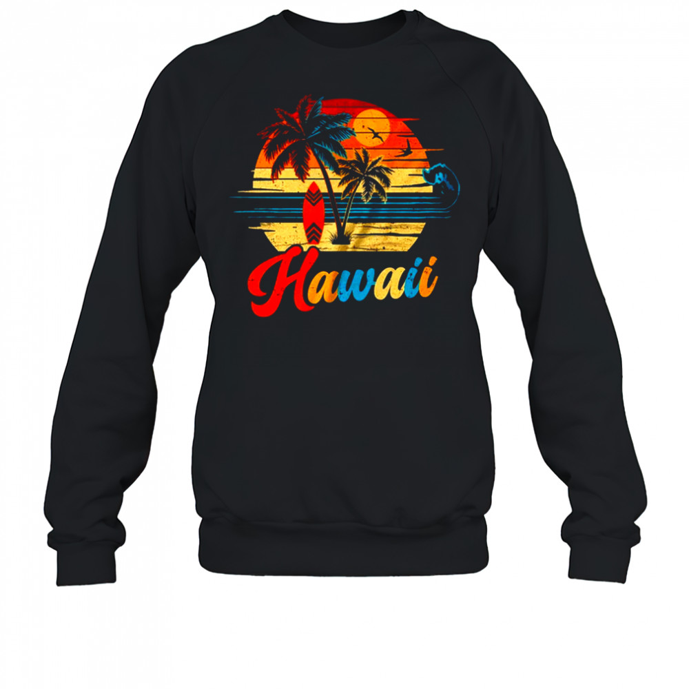 Hawaiian Island Tropical Hawaii Family Vacation Souvenir shirt Sweatshirt