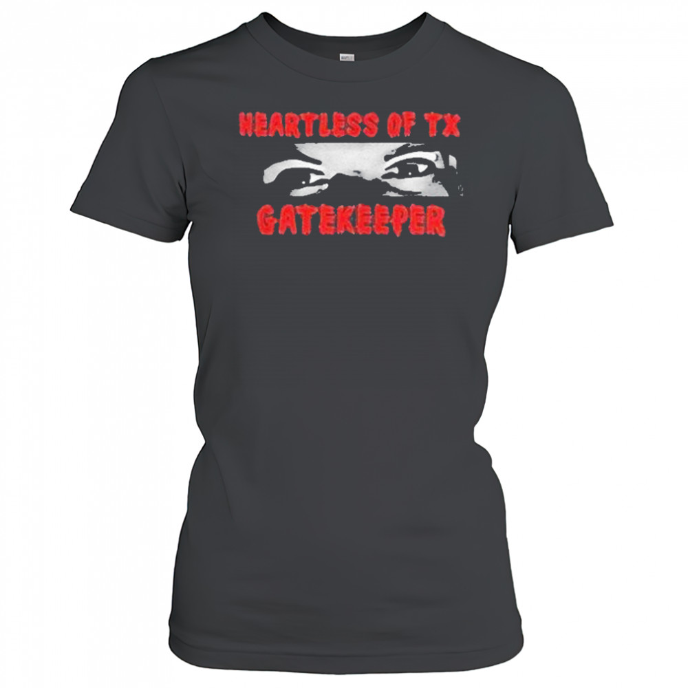 Heartless Of Texas Gatekeeper Crazy Eyes Shirt Women's T-shirt
