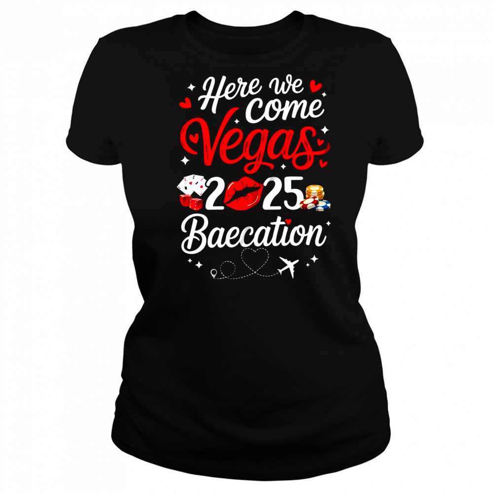 Here We Come Vegas Baecation 2025 Couples Honeymoon Vibes shirt Women's T-shirt