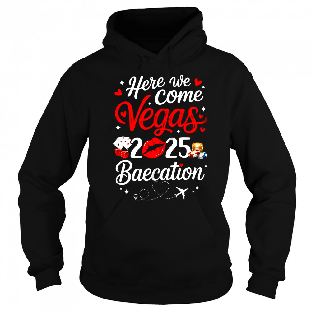Here We Come Vegas Baecation 2025 Couples Honeymoon Vibes shirt Sweatshirt