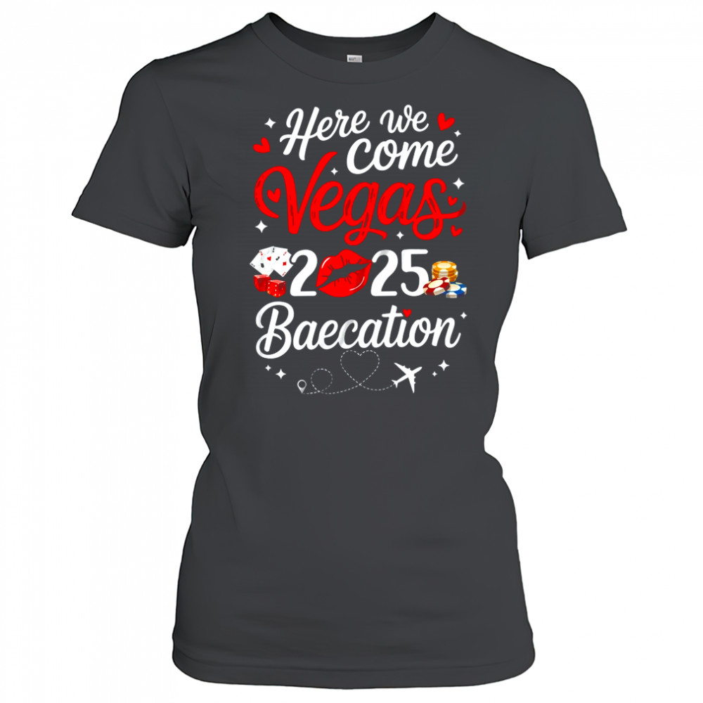 Here We Come Vegas Baecation 2025 Couples Honeymoon Vibes shirt Women's T-shirt