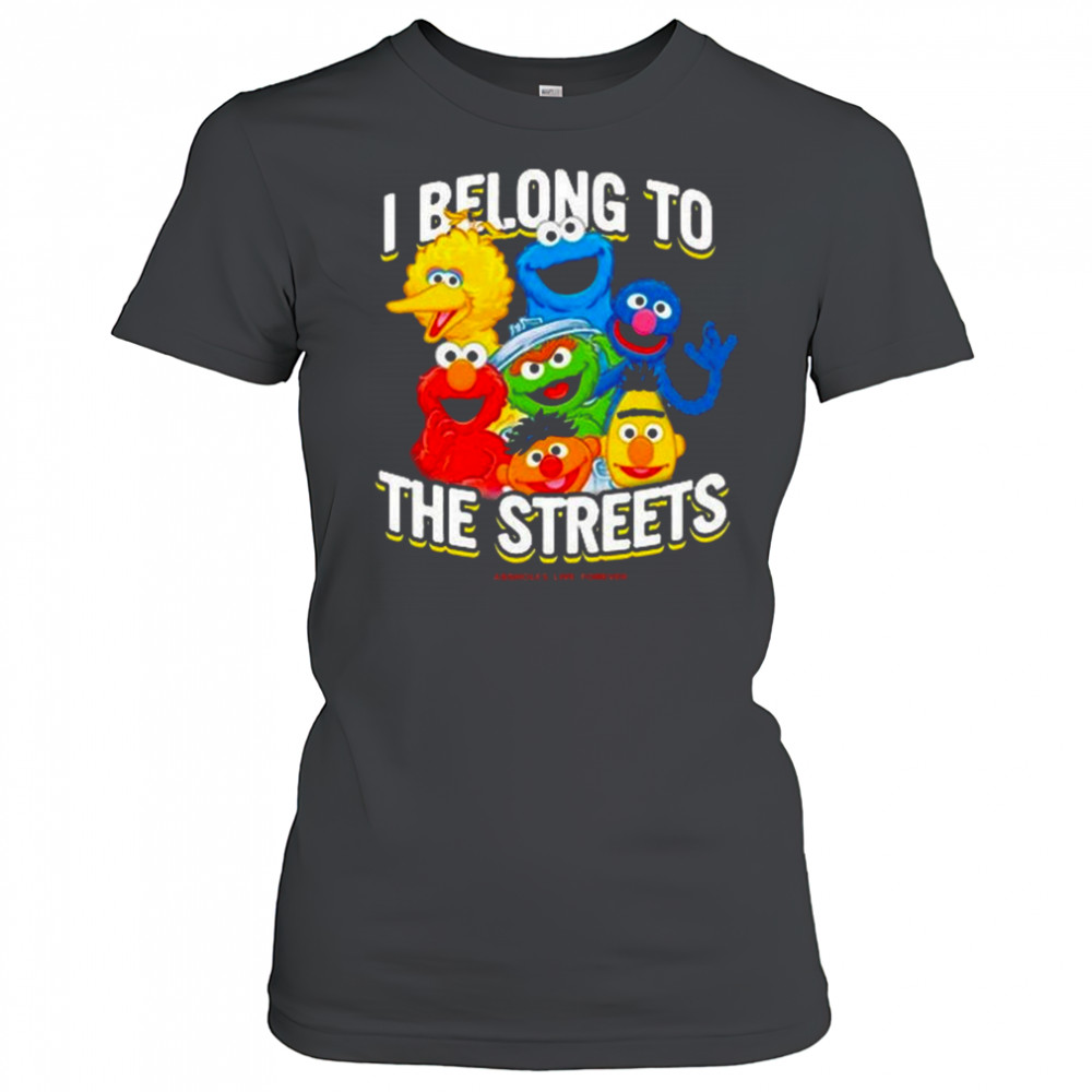I Belong To The Streets Shirt Women's T-shirt