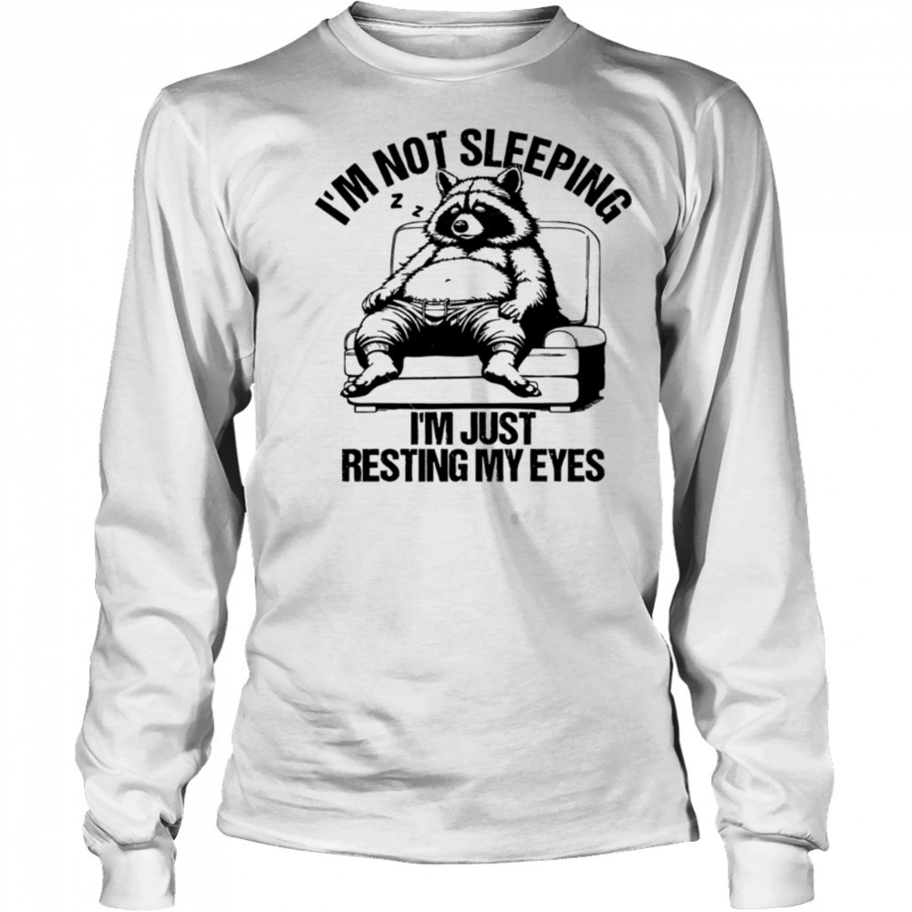 I’m Just Resting My Eyes Svg I’m Not Sleeping shirt Long Sleeved