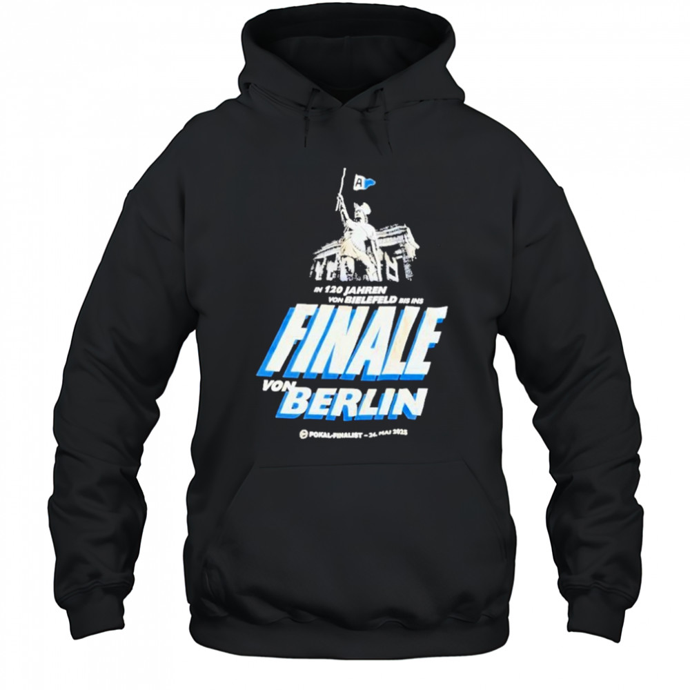 In 120 Jahren Von Bielefeld Bis Ins Finale Von Berlin 2025 Shirt Hoodie