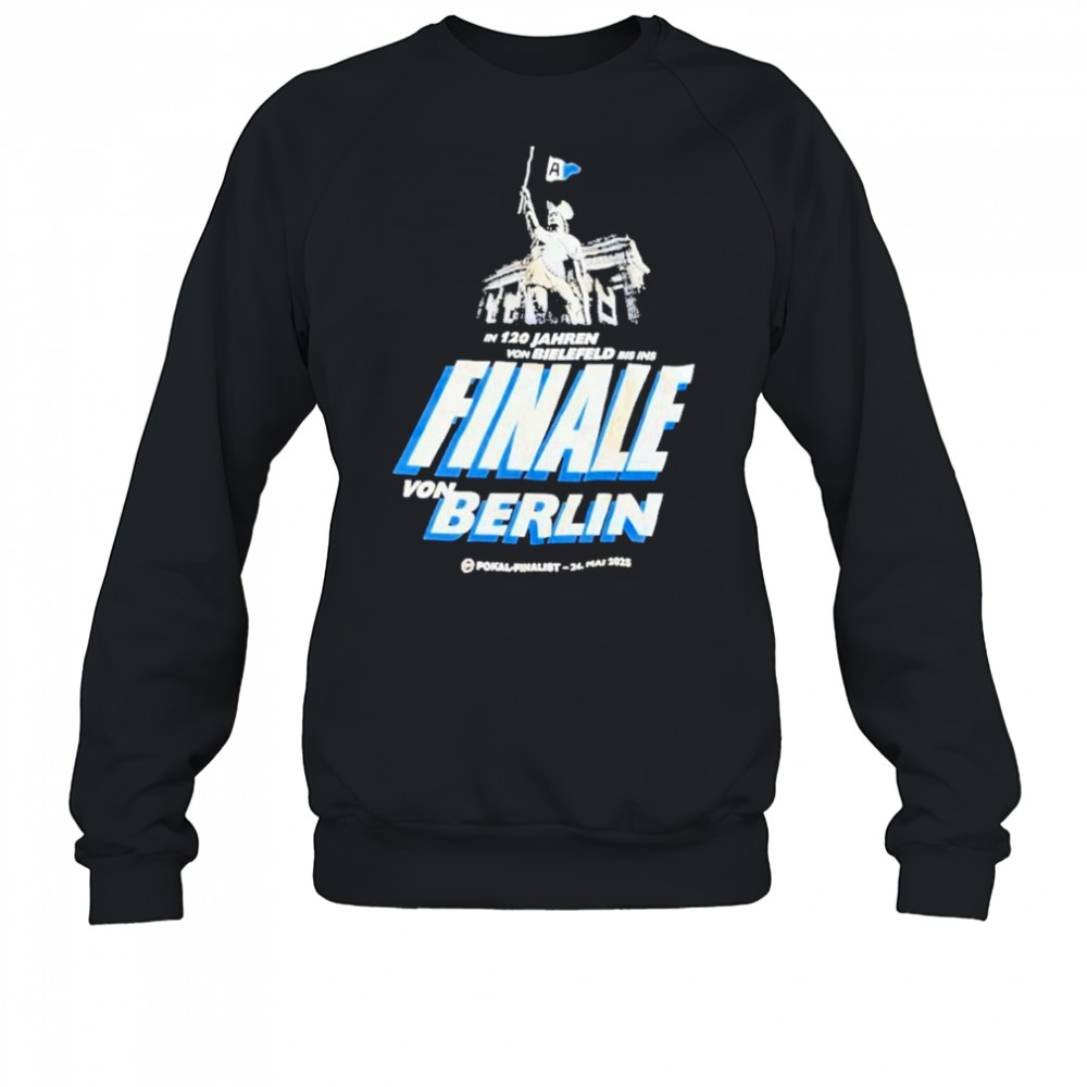 In 120 Jahren Von Bielefeld Bis Ins Finale Von Berlin 2025 Shirt Sweatshirt